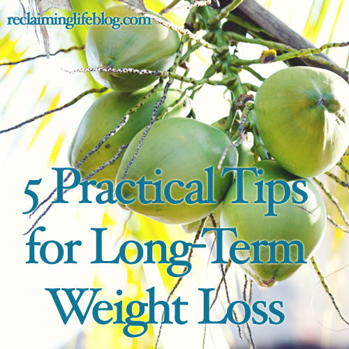 5 Practical Tips for Long-Term Weight Loss